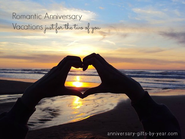 Anniversary Vacation Packages And Romantic Getaways