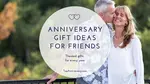 Find lots of unique and thoughtful Anniversary gifts for friends that fit the theme from traditional & modern lists