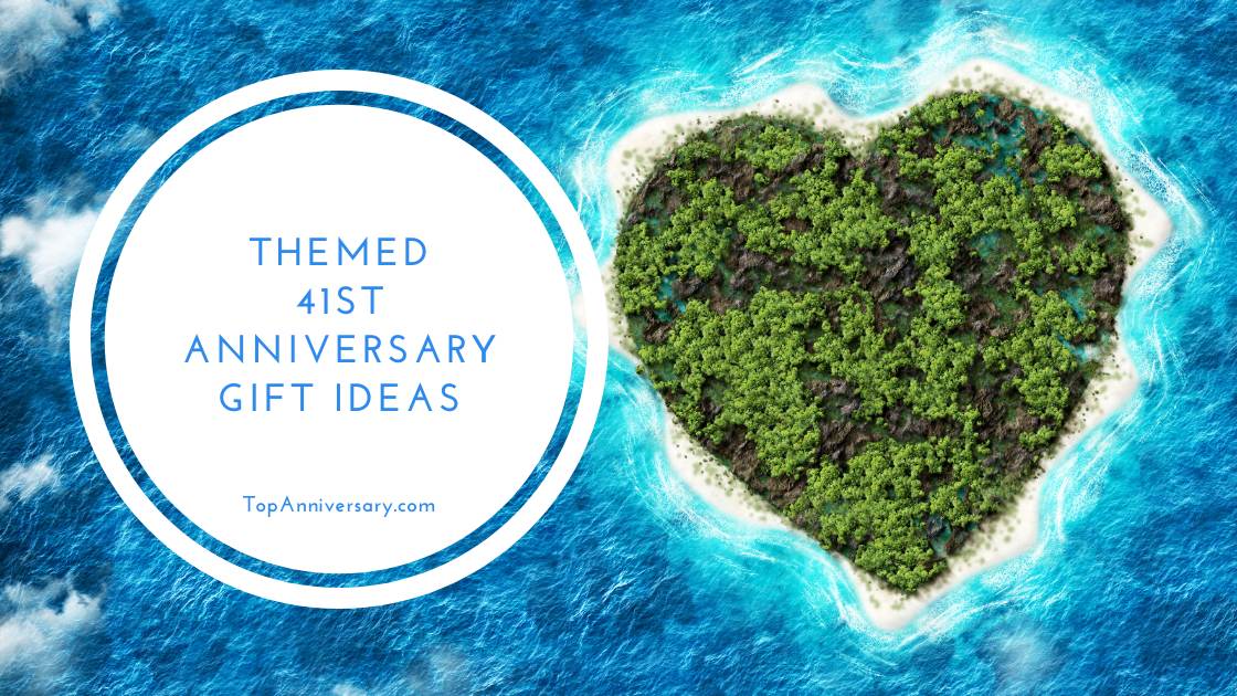 41st anniversary gift ideas